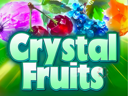 Crystal Fruits Demonstração